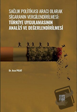 Sağlık Politikası Aracı Olarak Sigaranın Vergilendirilmesi: Türkiye Uy