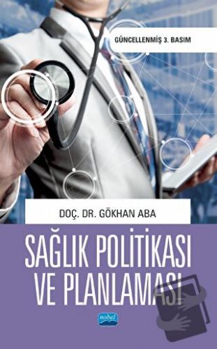 Sağlık Politikası ve Planlaması - Gökhan Aba - Nobel Akademik Yayıncıl