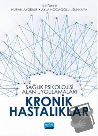 Sağlık Psikolojisi Alan Uygulamaları Kronik Hastalıklar - Ayla Hocaoğl