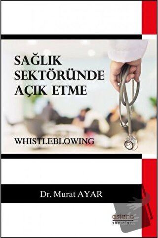 Sağlık Sektöründe Açık Etme - Murat Ayar - Astana Yayınları - Fiyatı -