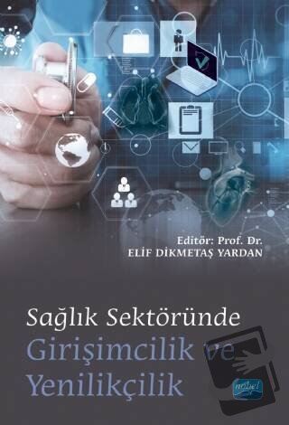 Sağlık Sektöründe Girişimcilik ve Yenilikçilik - Elif Dikmetaş Yardan 