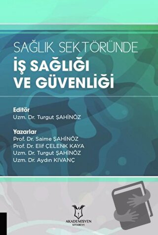 Sağlık Sektöründe İş Sağlığı ve Güvenliği - Aydın Kıvanç - Akademisyen