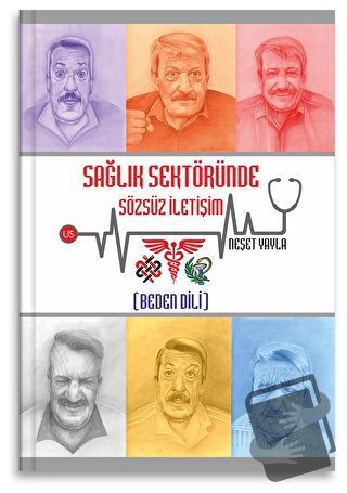 Sağlık Sektöründe Sözsüz İletişim (Beden Dili) - Neşet Yayla - US Yayı