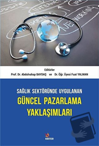 Sağlık Sektöründe Uygulanan Güncel Pazarlama Yaklaşımları - Abdulvahap