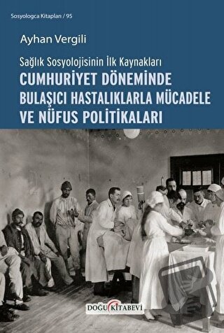 Sağlık Sosyolojisinin İlk Kaynakları - Cumhuriyet Döneminde Bulaşıcı H