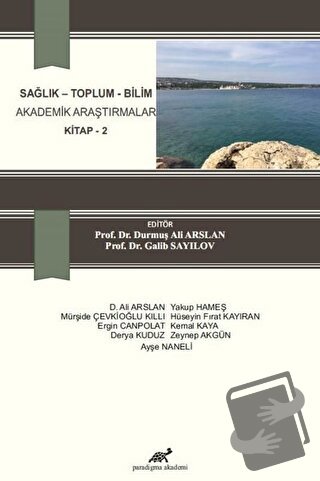 Sağlık - Toplum - Bilim Akademik Araştırmalar Kitap 2 - Ayşe Naneli - 