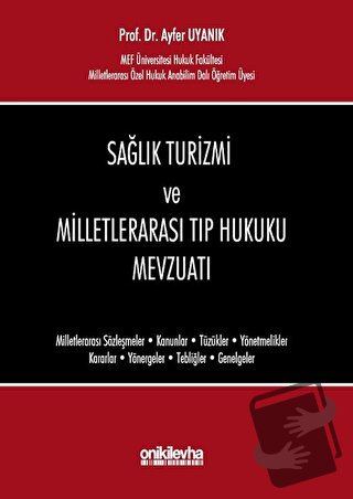 Sağlık Turizmi ve Milletlerarası Tıp Hukuku Mevzuatı (Ciltli) - Ayfer 