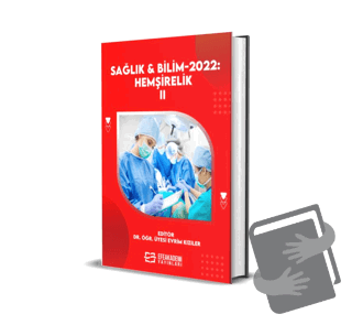 Sağlık ve Bilim 2022: Hemşirelik-II (Ciltli) - Evrim Kızıler - Efe Aka