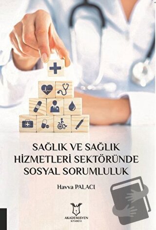 Sağlık ve Sağlık Hizmetleri Sektöründe Sosyal Sorumluluk - Havva Palac