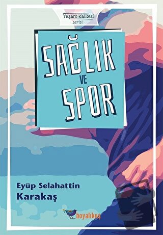 Sağlık ve Spor - Eyüp Selahattin Karakaş - Boyalıkuş Yayınları - Fiyat