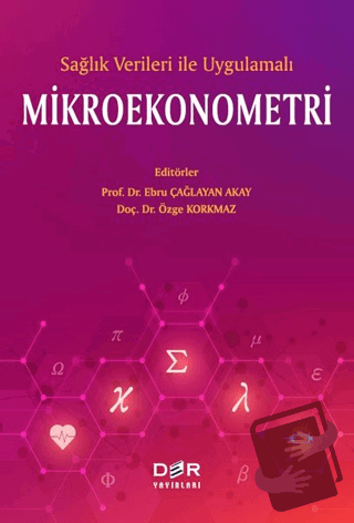 Sağlık Verileri İle Uygulamalı Mikroekonometri - Ebru Çağlayan Akay - 