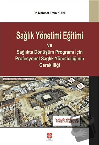 Sağlık Yönetimi Eğitimi ve Sağlıkta Dönüşüm Programı İçin Profesyonel 