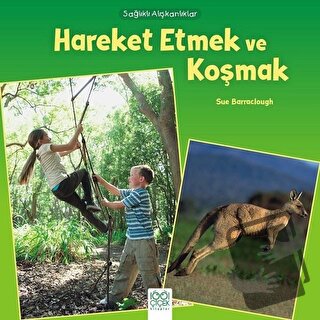 Sağlıklı Alışkanlıklar - Hareket Etmek ve Koşmak - Sue Barraclough - 1