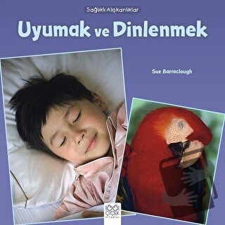 Sağlıklı Alışkanlıklar - Uyumak ve Dinlenmek - Sue Barraclough - 1001 