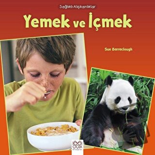 Sağlıklı Alışkanlıklar - Yemek ve İçmek - Sue Barraclough - 1001 Çiçek