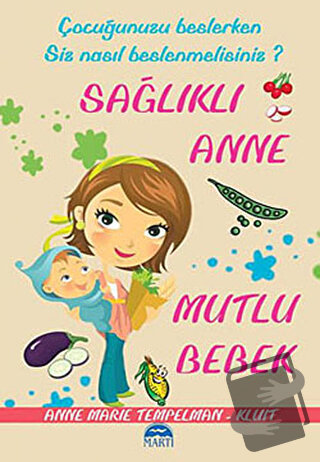 Sağlıklı Anne Mutlu Bebek - Anne Marie Tempelman - Martı Yayınları - F