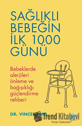 Sağlıklı Bebeğin İlk 1000 Günü - Vincent Ho - Aganta Yayınları - Fiyat