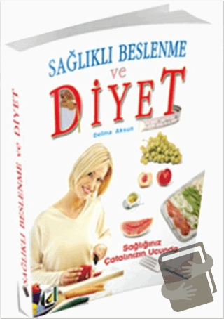 Sağlıklı Beslenme ve Diyet - Belma Aksun - Damla Yayınevi - Fiyatı - Y