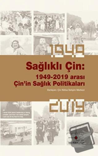 Sağlıklı Çin: 1949-2019 Arası Çin’in Sağlık Politikaları - Kolektif - 