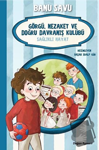 Sağlıklı Hayat 3 - Görgü Nezaket ve Doğru Davranış Kulübü - Banu Savu 