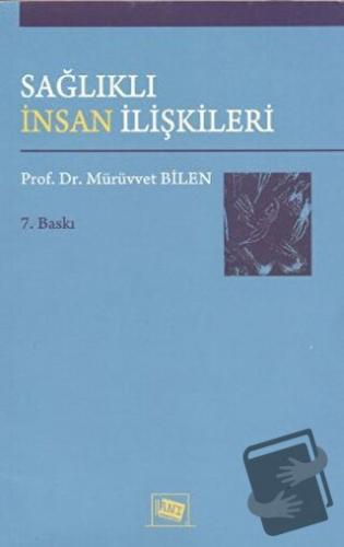 Sağlıklı İnsan İlişkileri - Mürüvvet Bilen - Anı Yayıncılık - Fiyatı -