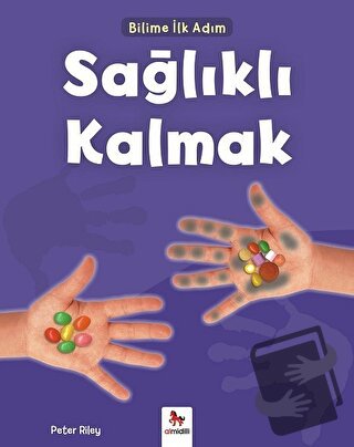 Sağlıklı Kalmak - Bilime İlk Adım - Peter Riley - Almidilli - Fiyatı -