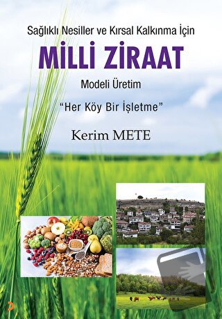 Sağlıklı Nesiller ve Kırsal Kalkınma için Milli Ziraat Modeli Üretim -