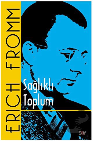 Sağlıklı Toplum - Erich Fromm - Say Yayınları - Fiyatı - Yorumları - S