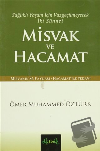 Sağlıklı Yaşam İçin Vazgeçilmeyecek İki Sünnet Misvak ve Hacamat - Öme