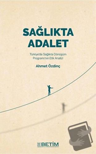 Sağlıkta Adalet - Ahmet Özdinç - Betim - Fiyatı - Yorumları - Satın A