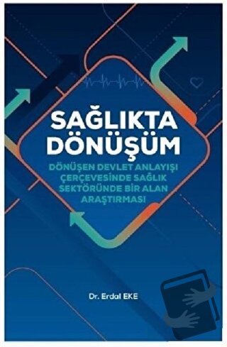 Sağlıkta Dönüşüm - Erdal Eke - Hiperlink Yayınları - Fiyatı - Yorumlar