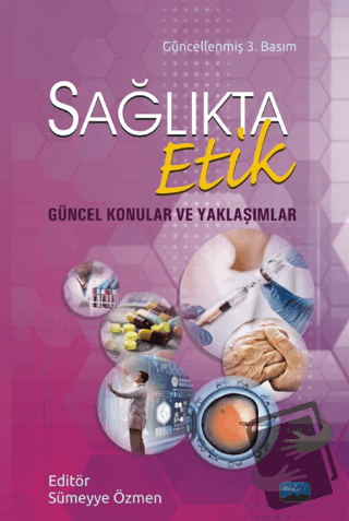 Sağlıkta Etik - Güncel Konular ve Yaklaşımlar - Aynur Toraman - Nobel 