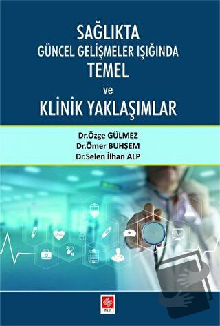 Sağlıkta Güncel Gelişmeler Işığında Temel ve Klinik Yaklaşımlar - Ömer