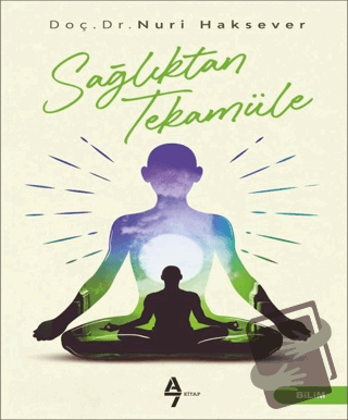 Sağlıktan Tekamüle - Nuri Haksever - A7 Kitap - Fiyatı - Yorumları - S