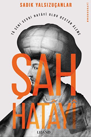 Şah Hatayi - Sadık Yalsızuçanlar - Lejand - Fiyatı - Yorumları - Satın