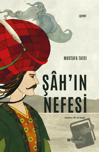 Şah’ın Nefesi - Mustafa Tatcı - H Yayınları - Fiyatı - Yorumları - Sat