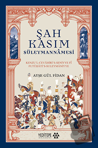 Şah Kasım Süleymannamesi - Ayşe Gül Fidan - Yeditepe Akademi - Fiyatı 