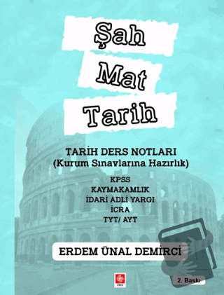 Şah Mat Tarih Tarih Ders Notları - Erdem Ünal Demirci - Ekin Basım Yay