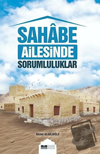 Sahabe Ailesinde Sorumluluklar - Ahmet Acarlıoğlu - Siyer Yayınları - 