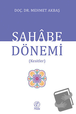 Sahabe Dönemi - Mehmet Akbaş - Nida Yayınları - Fiyatı - Yorumları - S