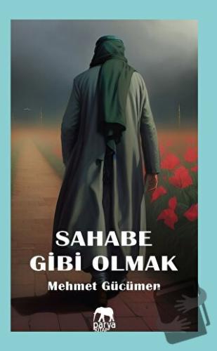 Sahabe Gibi Olmak - Mehmet Gücümen - Parya Kitap - Fiyatı - Yorumları 