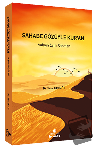 Sahabe Gözüyle Kur'an - Vahyin Canlı Şahitleri - Enes Kerzun - Hüner Y