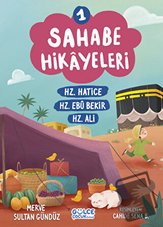 Sahabe Hikayeleri 1. Kitap - Merve Sultan Gündüz - Gülce Çocuk - Fiyat