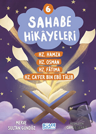 Sahabe Hikayeleri 6. Kitap - Merve Sultan Gündüz - Gülce Çocuk - Fiyat