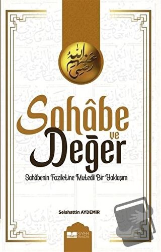 Sahabe ve Değer - Selahattin Aydemir - Siyer Yayınları - Fiyatı - Yoru