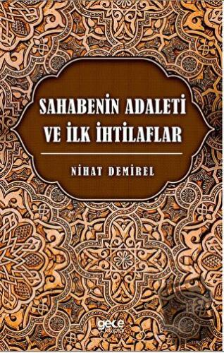 Sahabenin Adaleti ve İlk İhtilaflar - Nihat Demirel - Gece Kitaplığı -