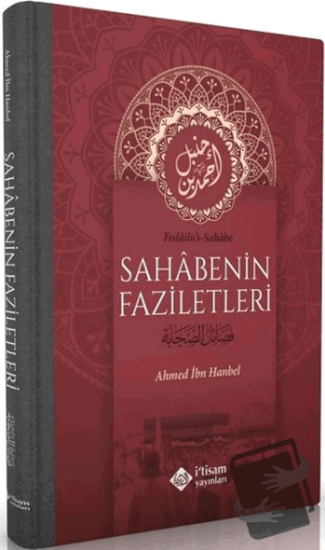 Sahabenin Faziletleri (Ciltli) - Ahmed İbn Hanbel - İtisam Yayınları -