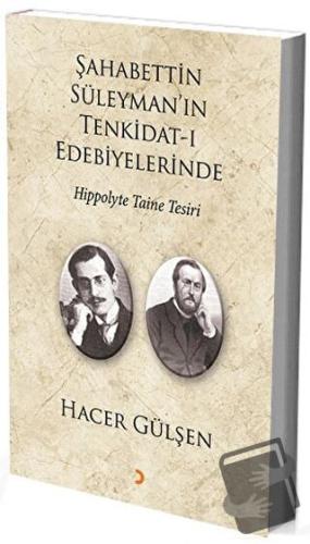 Şahabettin Süleyman’ın Tenkidat-ı Edebiyelerinde Hippolyte Taine Tesir