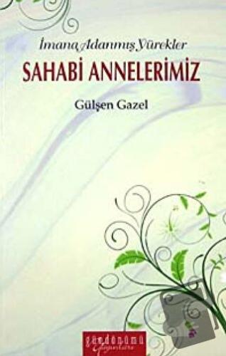 Sahabi Annelerimiz - Gülşen Gazel - Gündönümü Yayınları - Fiyatı - Yor