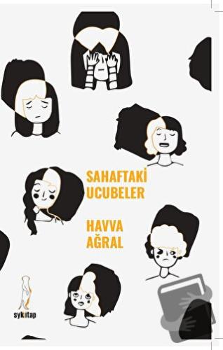 Sahaftaki Ucubeler - Havva Ağral - Şyk Kitap - Fiyatı - Yorumları - Sa